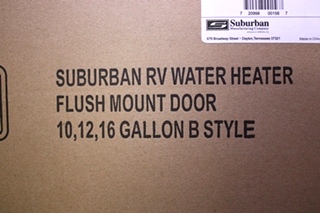 SUBURBAN REPLACEMENT WATER HEATER FLUSH MOUNT DOOR 10, 12, & 16 GALLON B STYLE 